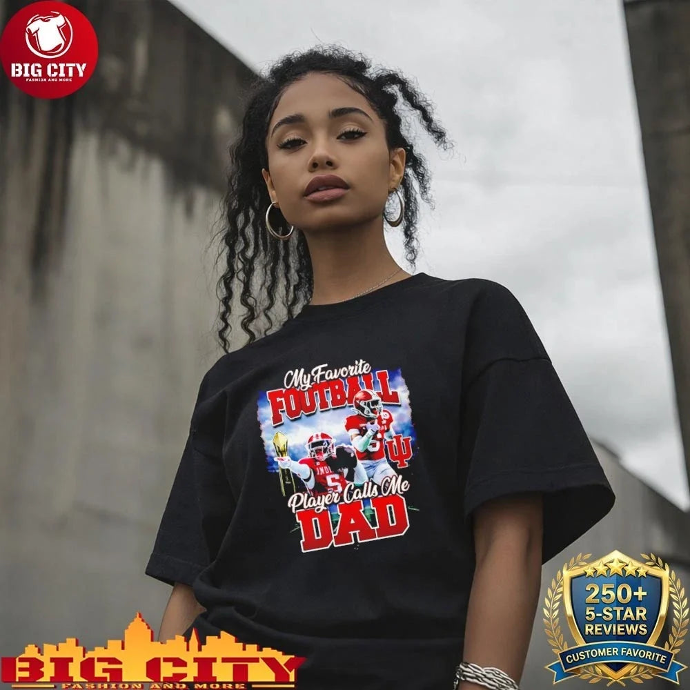 Hoosier My Favorite Football Player Calls Me Dad graphic Shirt