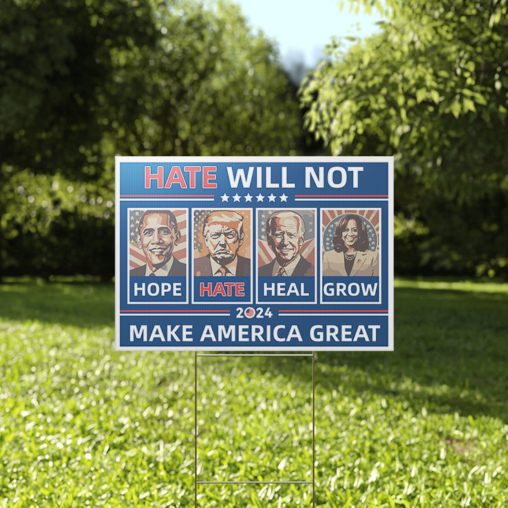Hope Hate Heal Grow Make America Great Again 2024 Yard Sign