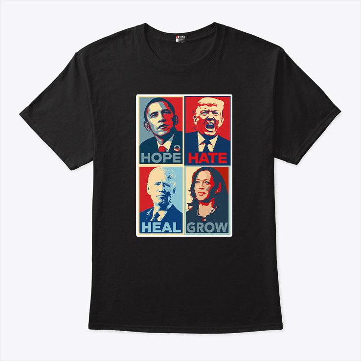 Hope Hate Heal Grow Obama Trump Biden And Harris Shirt