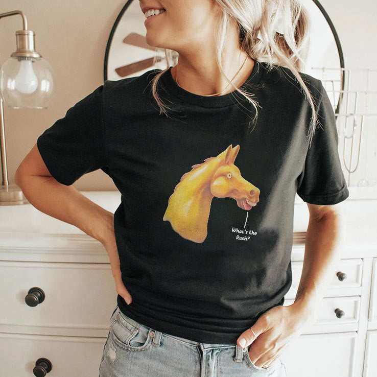 Horse What’s The Rush T Shirt