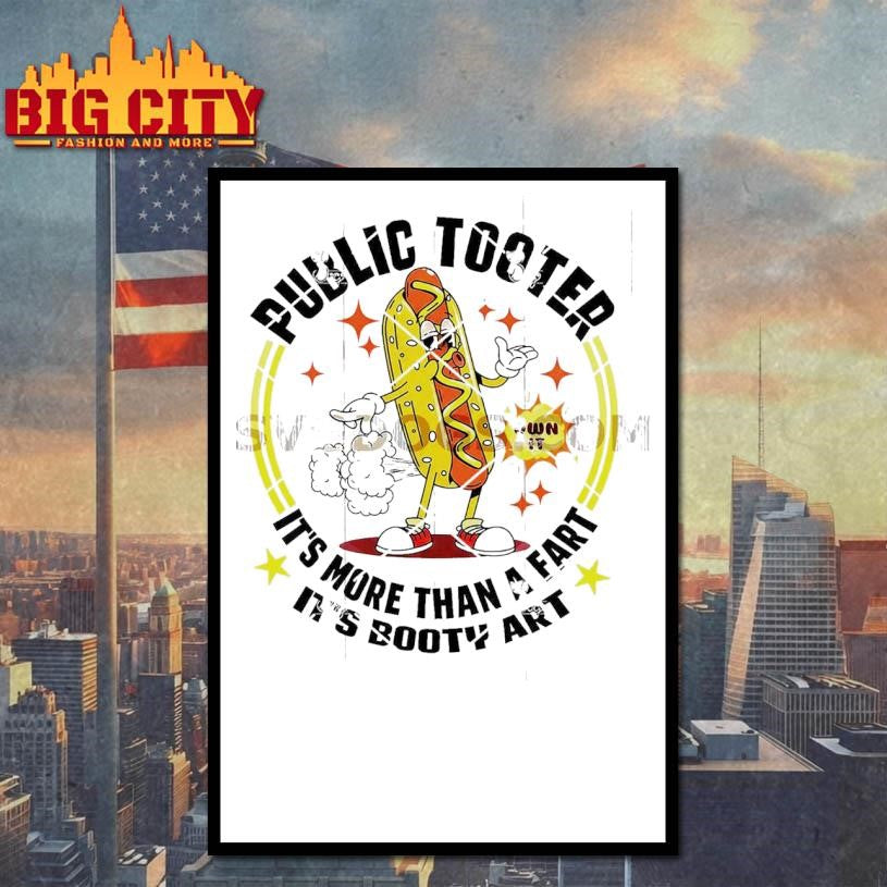 Hotdog Public Tooter It’s More Than A Fart It’s Booty Art Shirt