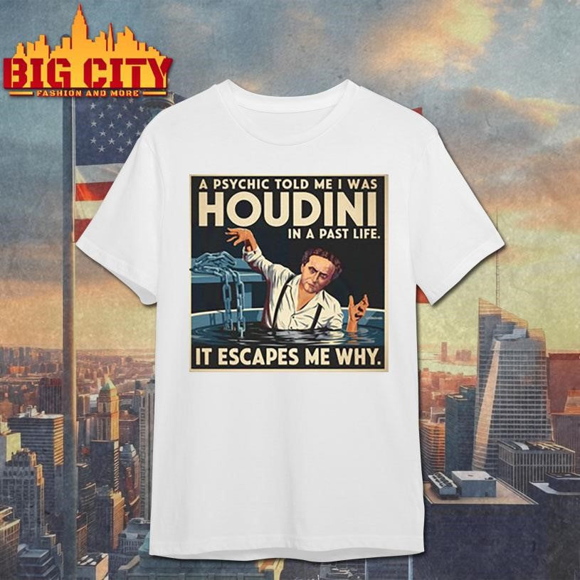 Houdini Past Life Shirt