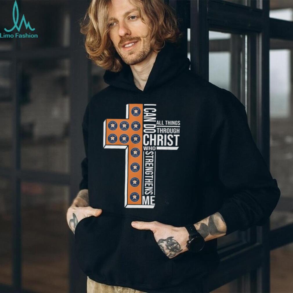 Houston Astros Faith Cross Shirt I Can Do All Things Through Christ