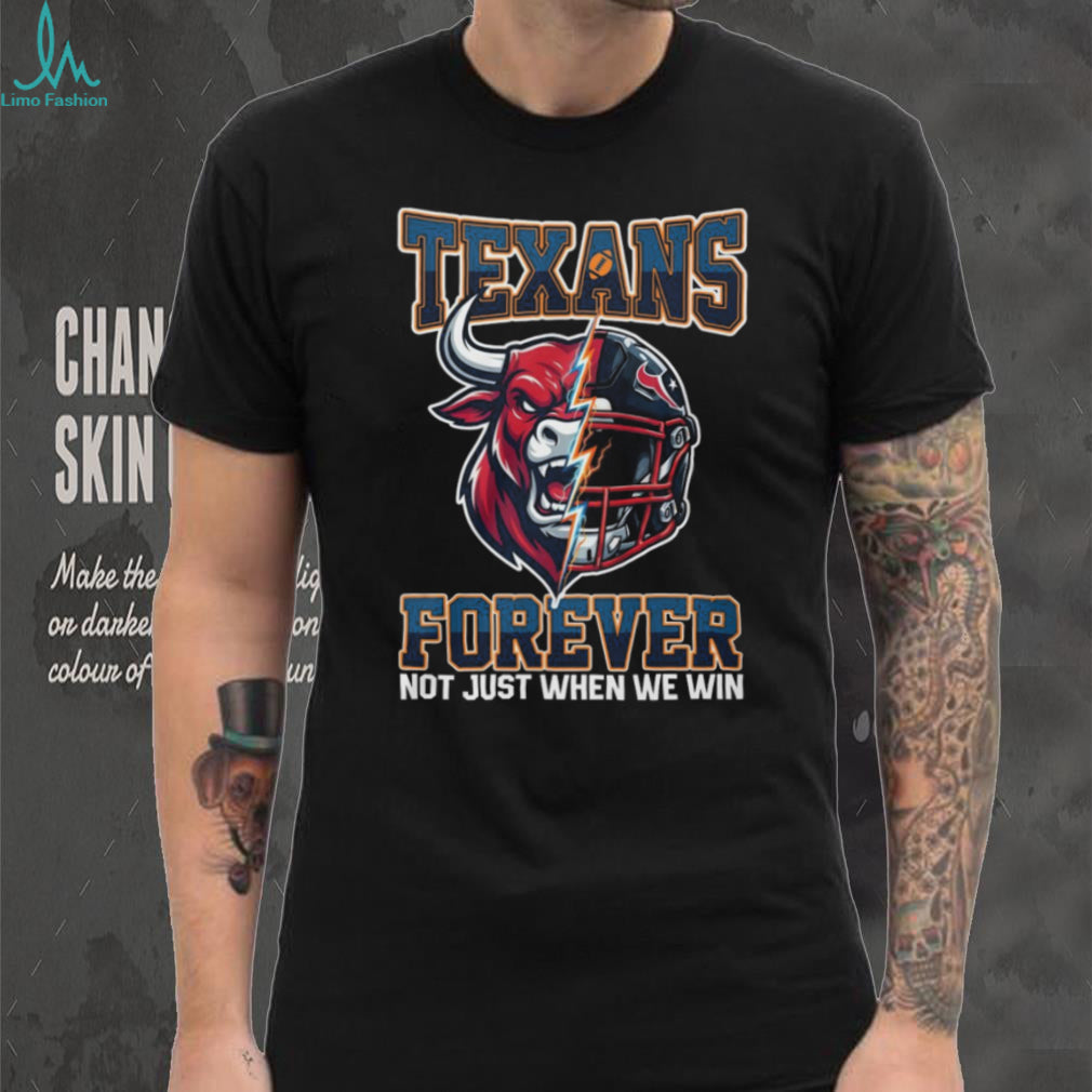 Houston Texans Forever Not Just When We Win Bull Mascot Split Helmet T Shirt