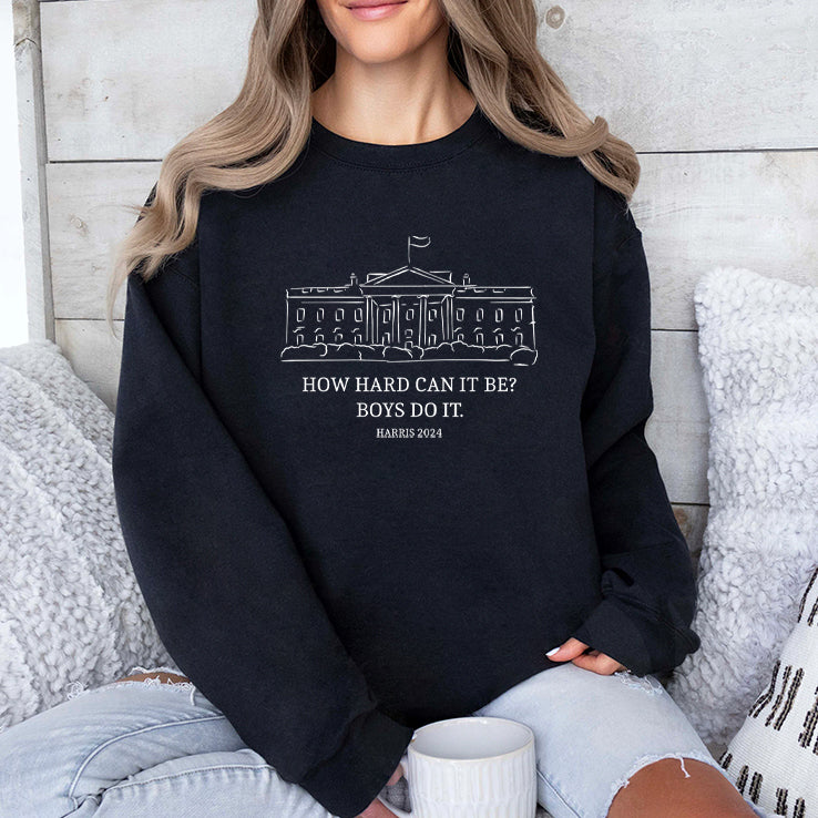 How Hard Can It Be Boys Do It Kamala Harris T Shirt