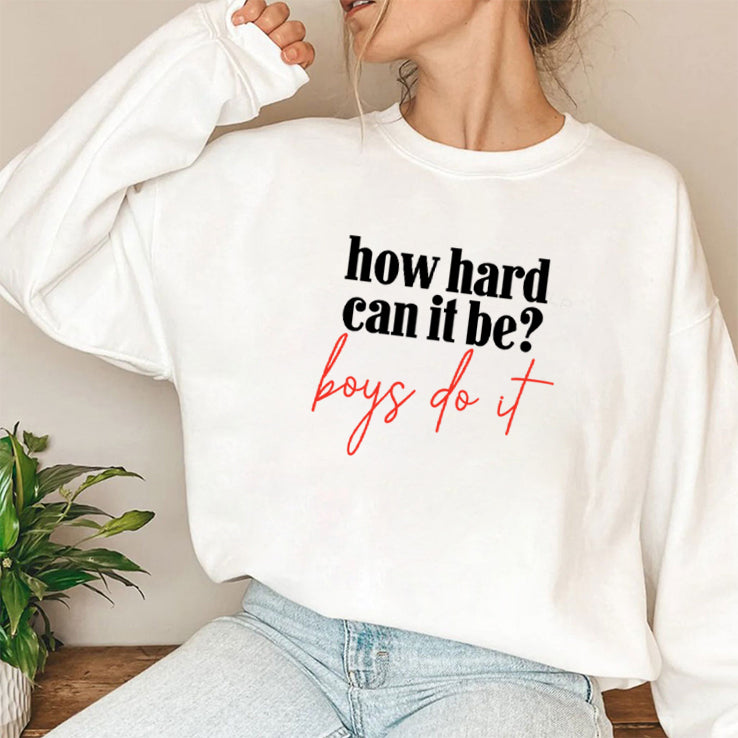 How Hard Can It Be Boys Do It Shirt