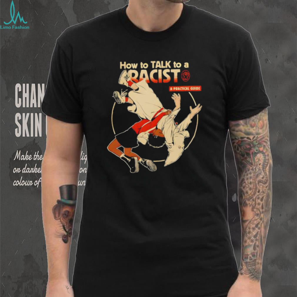 How to Talk to a Racist Practical Guide Judo Flip Graphic T shirt