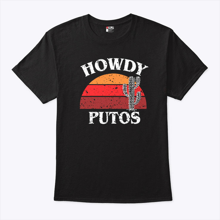 Howdy Putos Funny Cactus T Shirt