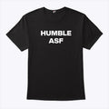 Humble Asf T Shirt