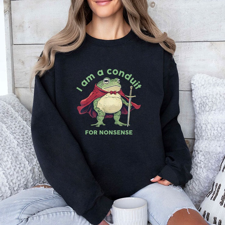 I Am A Conduit For Nonsense T Shirt