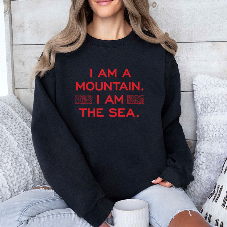 I Am A Mountain I Am The Sea T Shirt