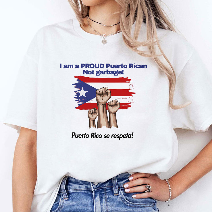 I Am A Proud Puerto Rican Not Garbage Puerto Rico Se Respeta Shirt