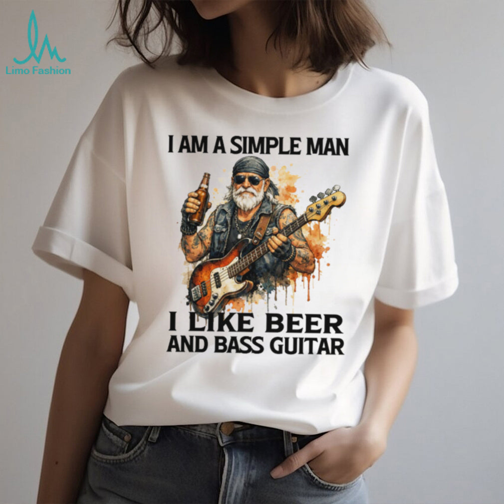 I Am A Simple Man I Like Beer And Bass Guitar Musician T Shirt