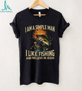 I Am A Simple Man I Like Fishing And Believe In Jesus Christian Angler T Shirt