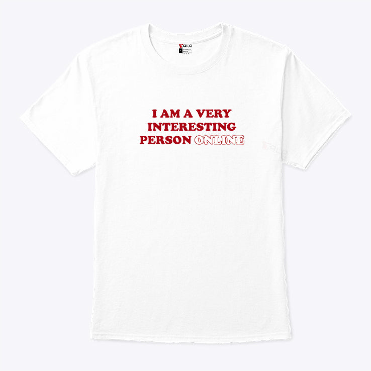 I Am A Very Interesting Person Online Shirt