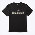 Jimmy Failla I Am Big Jimmy T Shirt