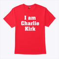 I Am Charlie Kirk T Shirt
