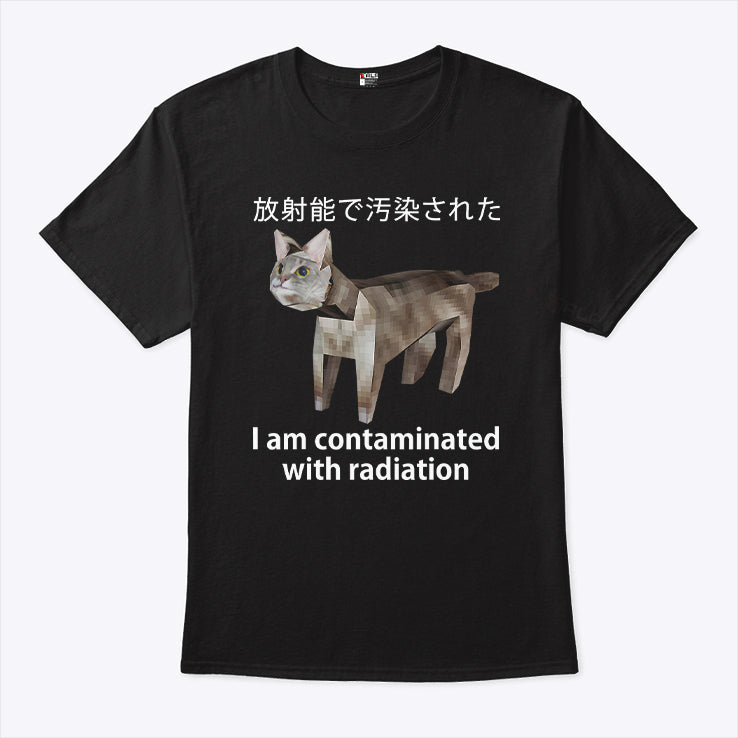 I Am Contaminated With Radiation Japanese Cat Meme T Shirt