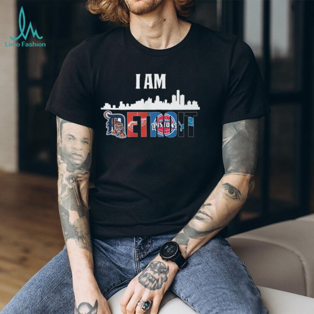 I Am Detroit City Skyline Sports Mashup T Shirt Tigers, Wings, Pistons, Lions