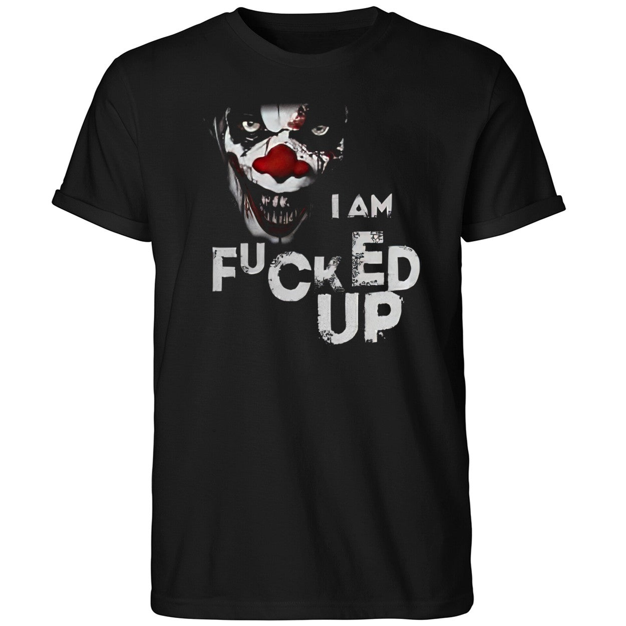 I Am Fucked Up Shirt