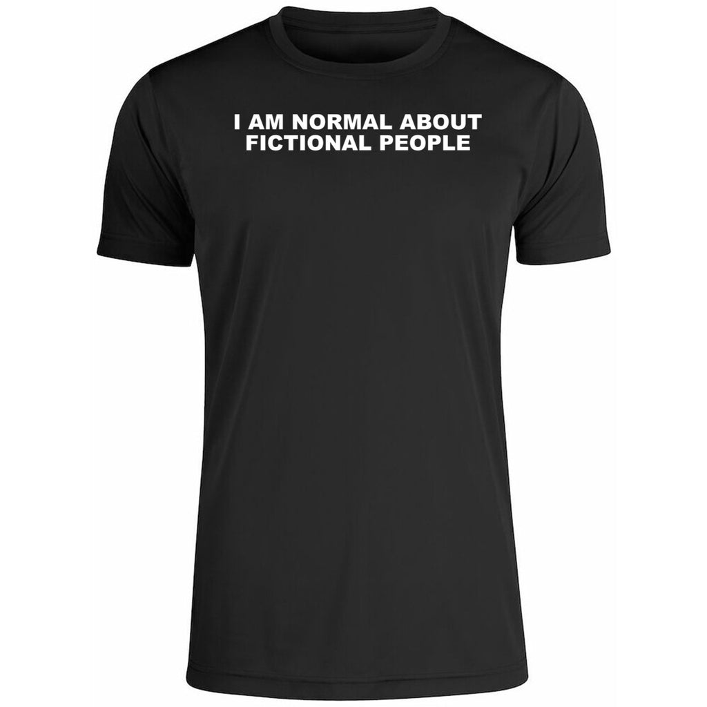 I Am Normal About Fictional People Shirt