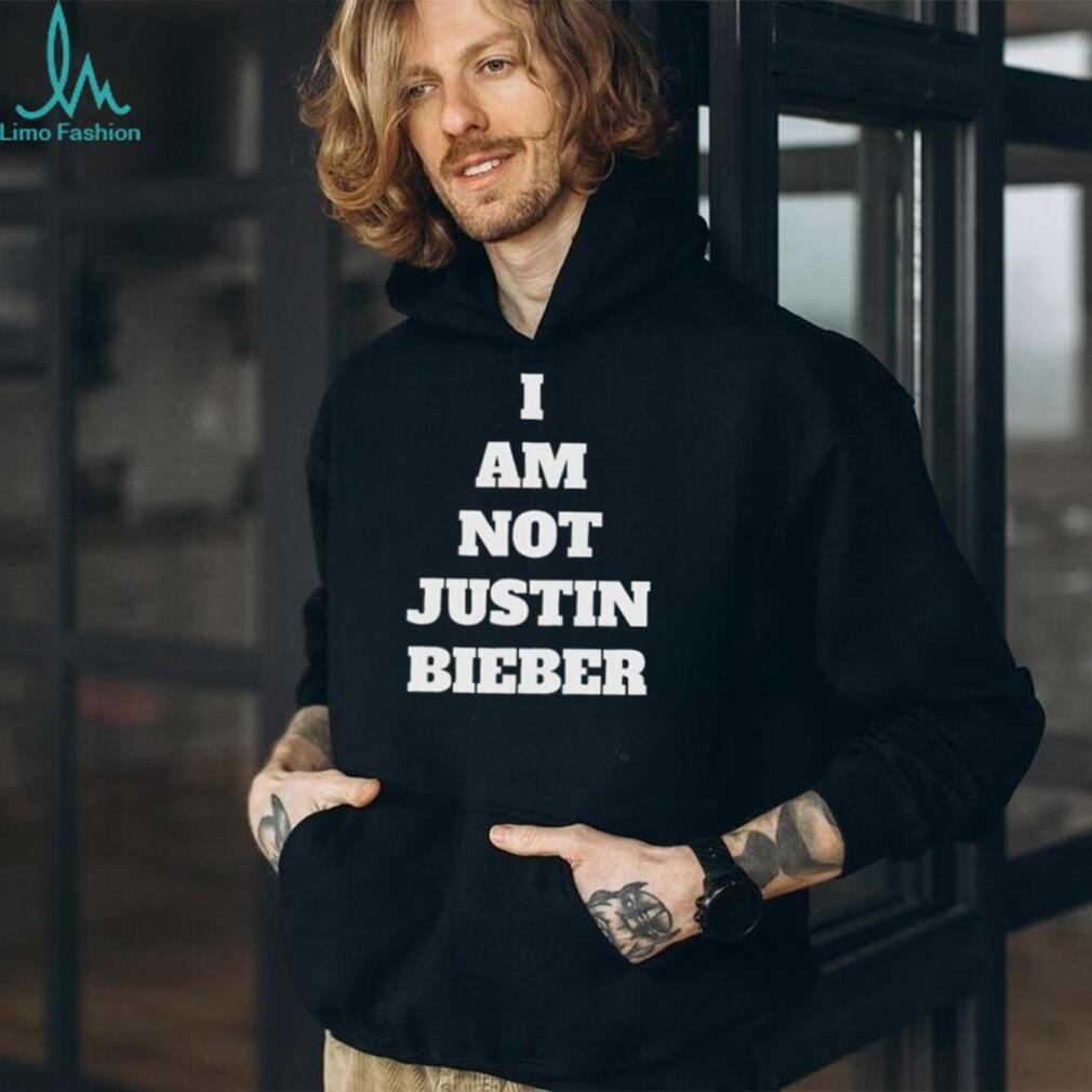 I Am Not Justin Bieber Bold Slogan Minimalist T Shirt