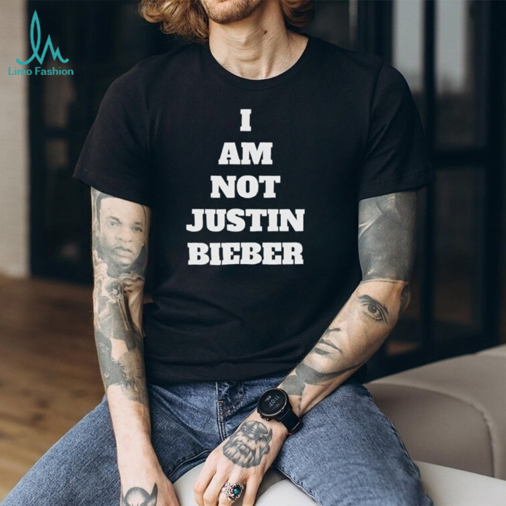 I Am Not Justin Bieber Bold Slogan Minimalist T Shirt