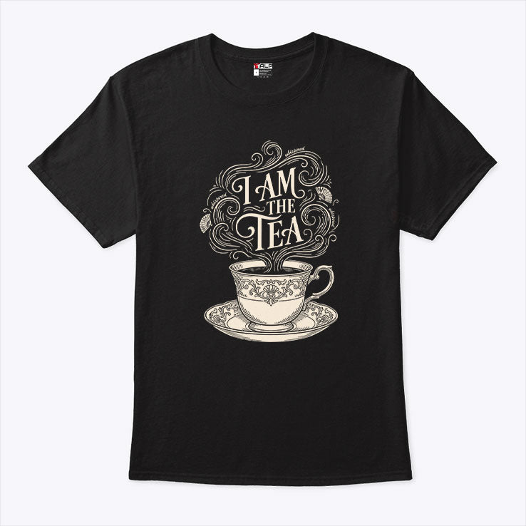 I Am The Tea T Shirt