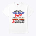 I Ate The Radioactive Shrimp And All I Got Was Aquatic Powers & Radiation Poisoning Shirt