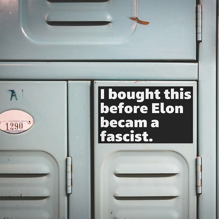 I Bought This Before Elon Became A Fascist Car Magnet