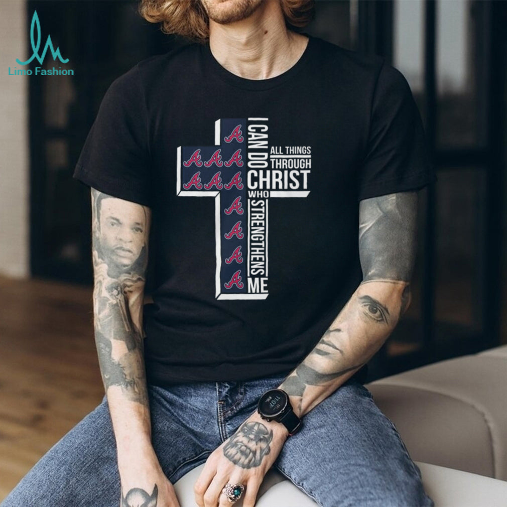 I Can Do All Things Through Christ Atlanta Braves Cross T Shirt