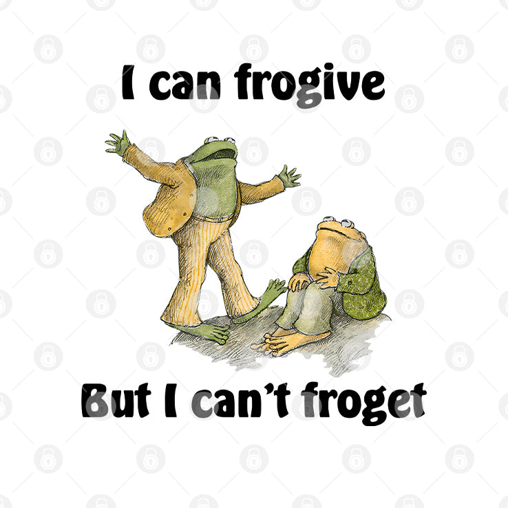 I Can Frogive But I Can’t Froget T Shirt