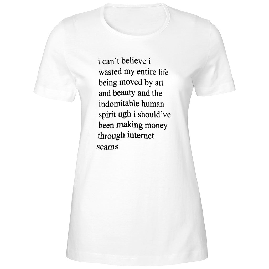 I Can’t Believe I Wasted My Entire Life Shirt