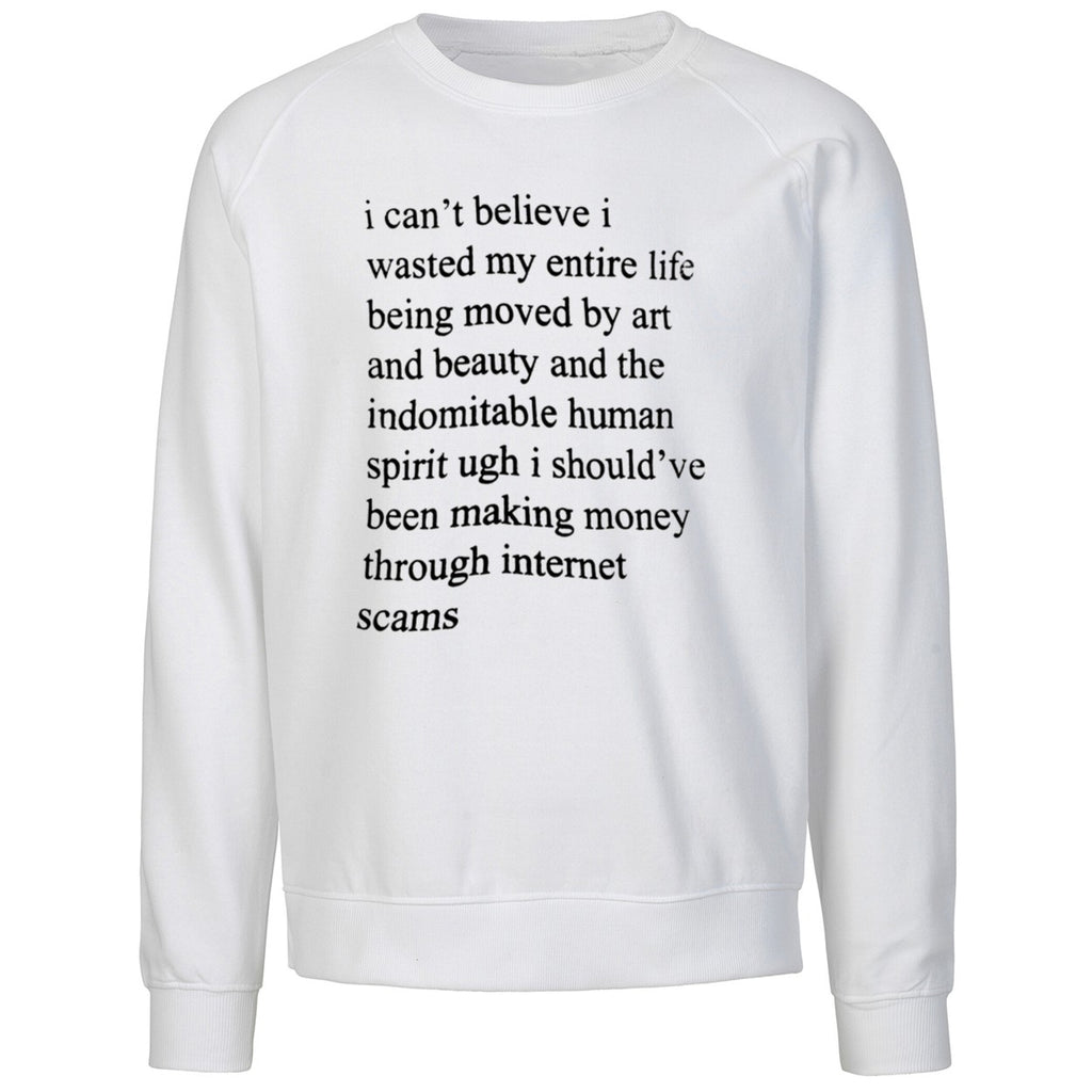 I Can’t Believe I Wasted My Entire Life Shirt