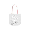 I Can’t Believe I Wasted My Entire Life Tote Bag
