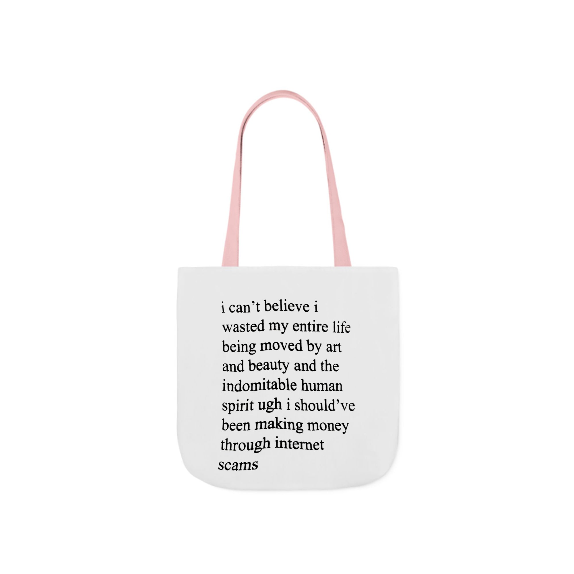 I Can’t Believe I Wasted My Entire Life Tote Bag
