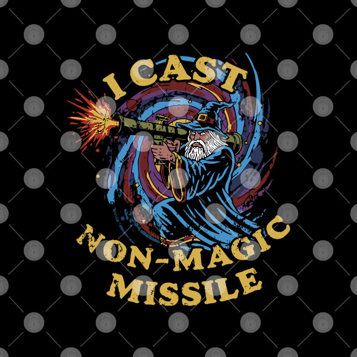 I Cast Non-Magic Missile Funny Wizard T Shirt