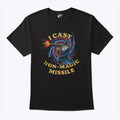 I Cast Non-Magic Missile Funny Wizard T Shirt