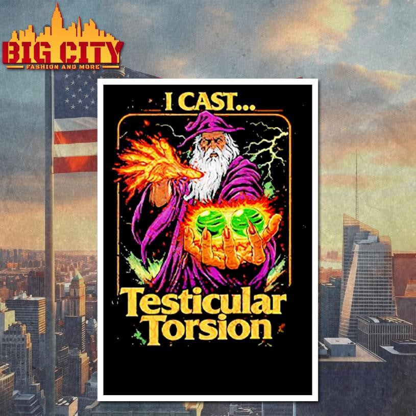 I Cast Testicular Torsion Funny Wizard Meme Shirt
