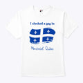 I Clocked A Gag In Montreal Quebec T Shirt