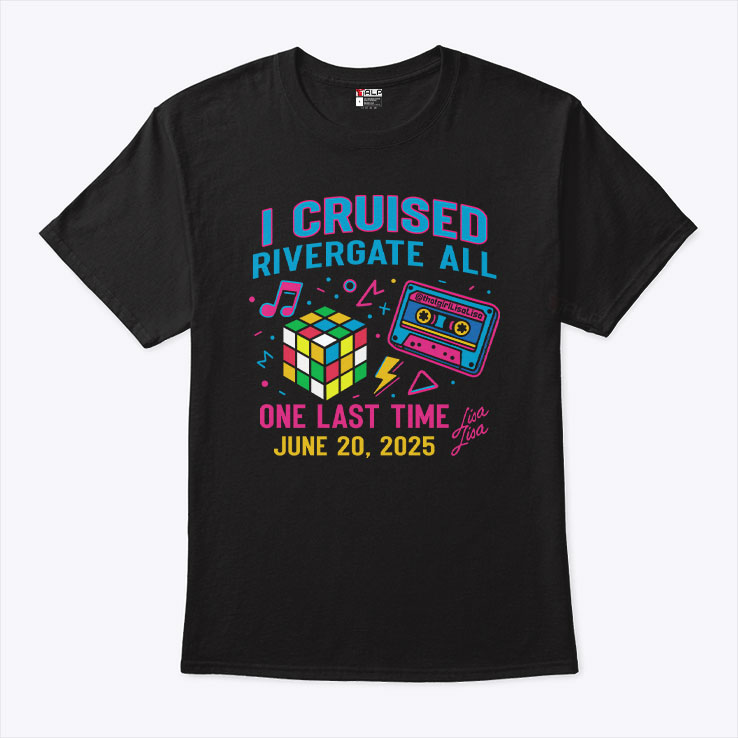 I Cruised Rivergate Mall One Last Time Rivergate June 20 2025 T Shirt