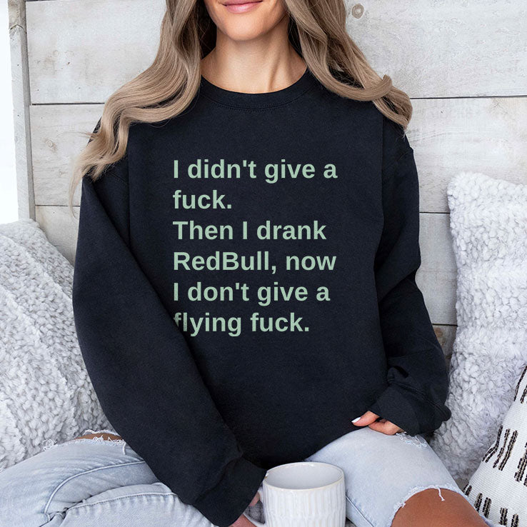 I Didn’t Give A Fuck Then I Drank RedBull Now I Don’t Give A Flying Fuck Shirt