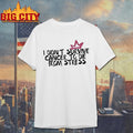 I Didnt Survive Cancer To Die From Stress Shirt