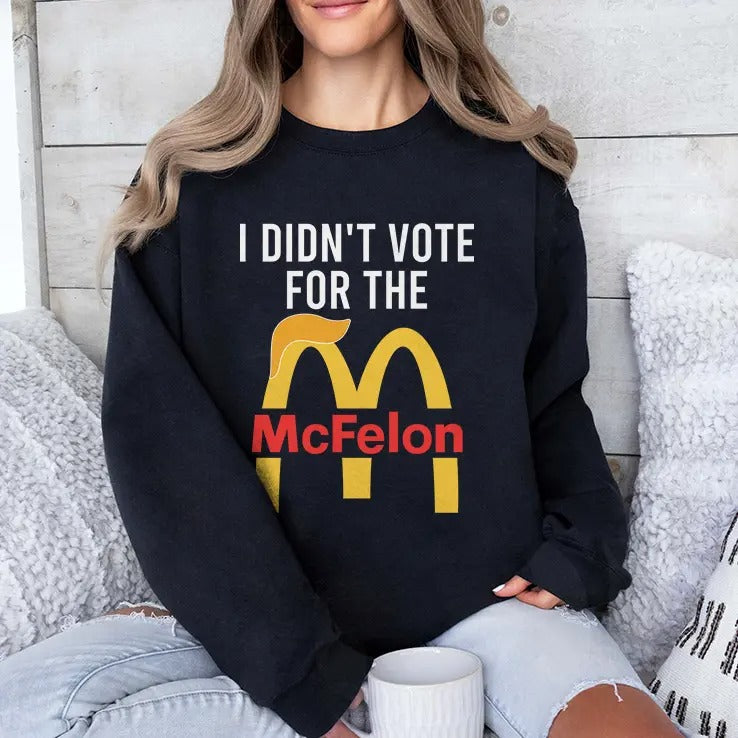 I Didn’t Vote For The McFelon Shirt
