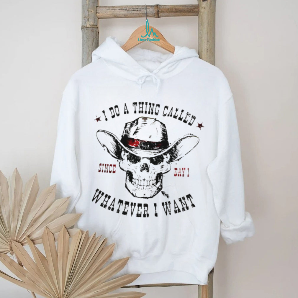 I Do A Thing Called Whatever I Want Skeleton Cowboy T Shirt