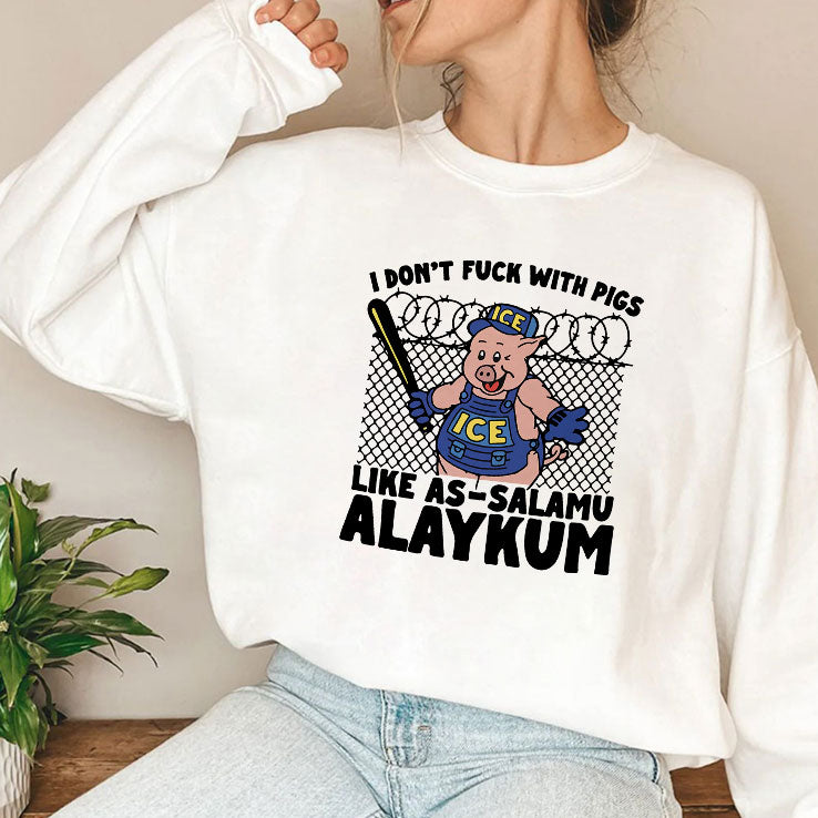 I Don’t Fuck With Pigs Like As-Salamu Alaykum Shirt