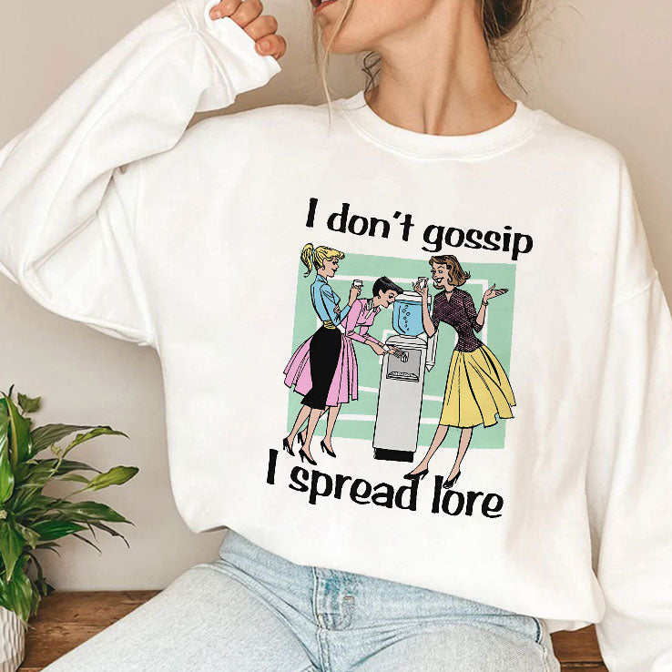 I Don’t Gossip I Spread Lore T Shirt
