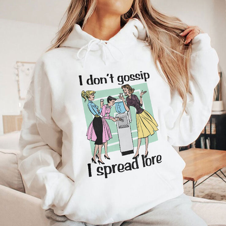 I Don’t Gossip I Spread Lore T Shirt