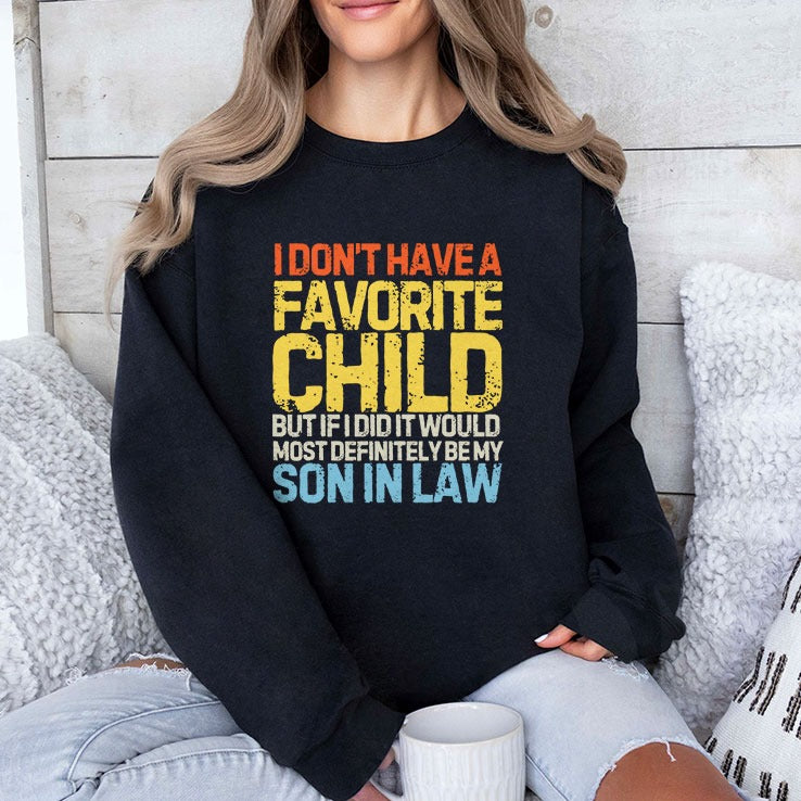 I Don’t Have A Favorite Child But If I Did It Would Most Definitely Be My Son In Law Tee Shirt