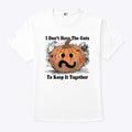 I Don’t Have The Guts To Keep It Together Halloween Shirt
